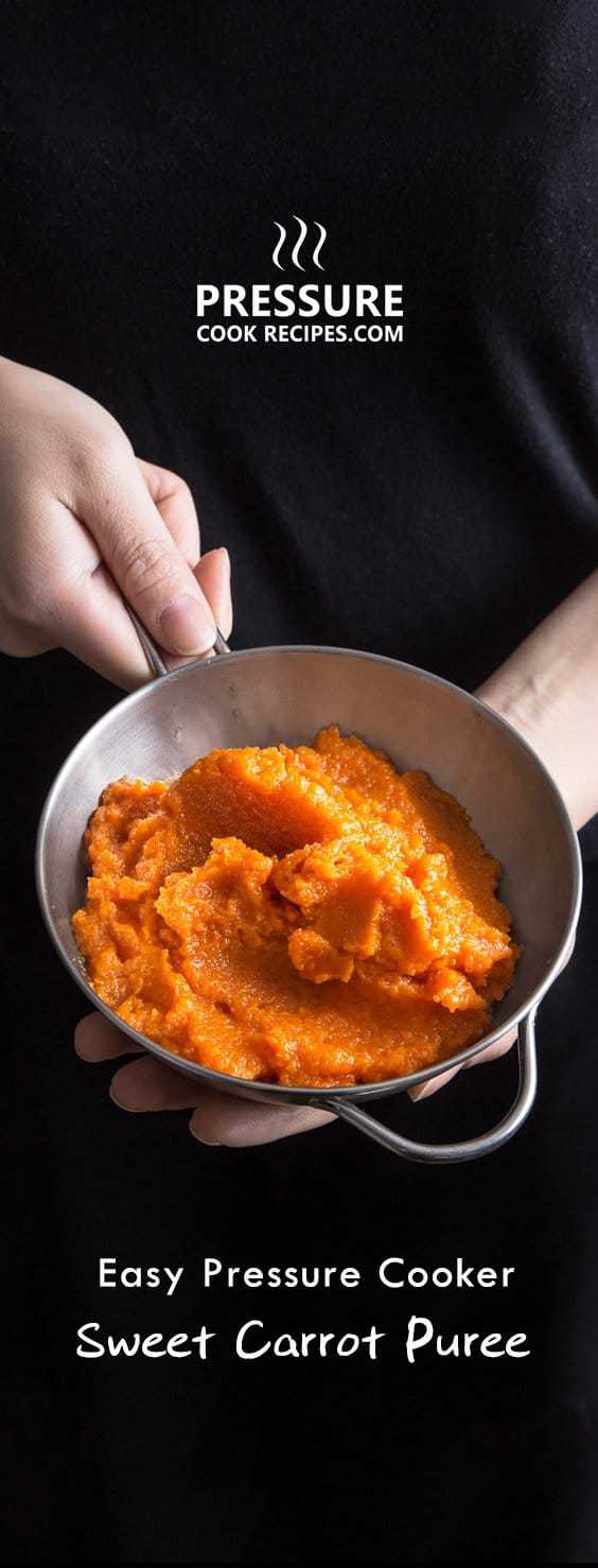 5 ingredients & 10 mins to make this simple Sweet Carrot Puree Recipe in Pressure Cooker. This healthy & delicious carrot side dish is super easy to make!